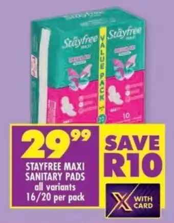 Shoprite Stayfree maxi sanitary pads all variants offer