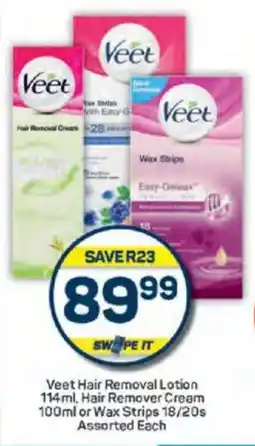 Pick n Pay Veet Hair Removal Lotion, Hair Remover Cream or Wax Strips Assorted offer