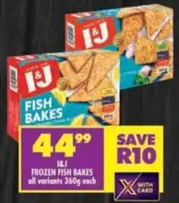 Shoprite I&J frozen fish bakes all variants offer