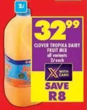 Shoprite Clover tropika dairy fruit mix all variants offer