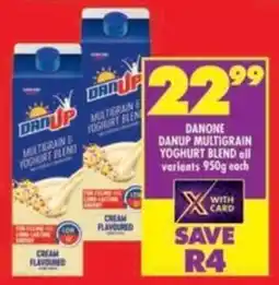 Shoprite Danone danup multigrain yoghurt blend all variants offer