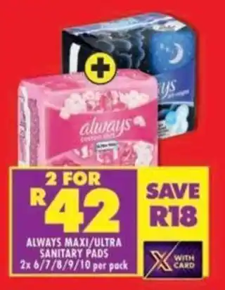 Shoprite Always maxi/ultra sanitary pads offer