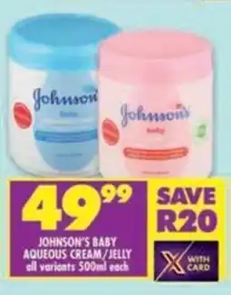 Shoprite Johnson's baby aqueous cream/jelly all variants offer