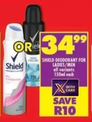 Shoprite Shield deodorant for ladies/men all variants offer