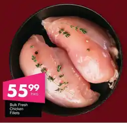 Save Bulk Fresh Chicken Fillets offer