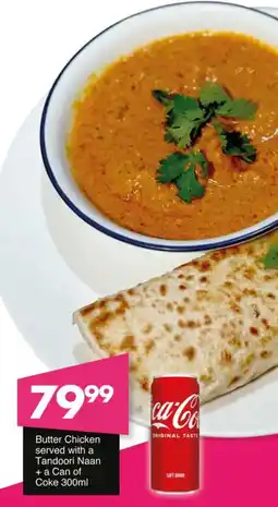 Save Butter Chicken served with a Tandoori Naan + a Can of Coke offer