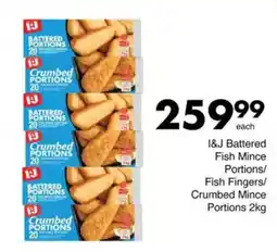 Save I&J Battered Fish Mince Portions/ Fish Fingers/ Crumbed Mince Portions offer