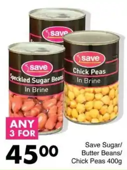 Save Save Sugar/ Butter Beans/ Chick Peas offer