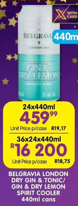 Shoprite Liquor Belgravia london dry gin & tonic/ gin & dry lemon spirit cooler cans offer