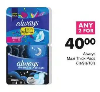 Save Always Maxi Thick Pads offer