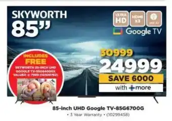 HiFi Corp SKYWORTH 85-inch UHD Google TV-85G6700G offer