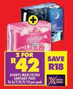 Shoprite Always maxi/ultra sanitary pads offer