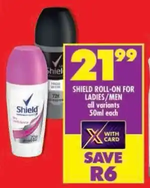 Shoprite Shield roll-on for ladies/men all variants offer