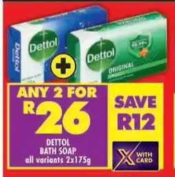 Shoprite Dettol bath soap all variants offer