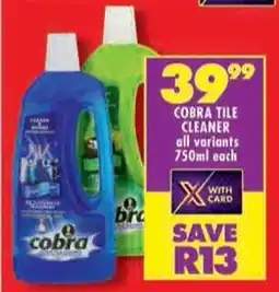 Shoprite Cobra tile cleaner all variants offer