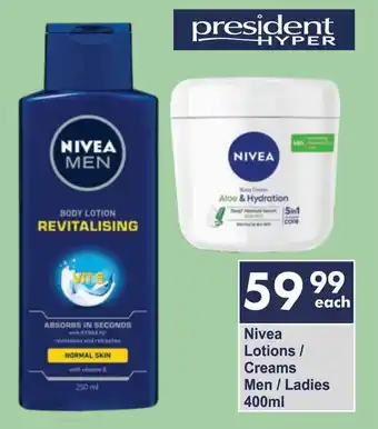 President Hyper Nivea Lotions/ Creams Men/ Ladies offer