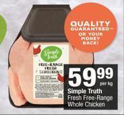 Checkers Simple Truth Fresh Free Range Whole Chicken-Per Kg offer