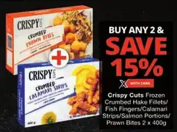 Checkers Crispy Cuts Frozen Crumbed Hake Fillets/ Fish Fingers/Calamari Strips/Salmon Portions/ Prawn Bites offer