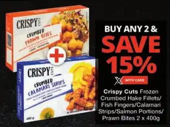 Checkers Crispy Cuts Frozen Crumbed Hake Fillets/ Fish Fingers/Calamari Strips/Salmon Portions/ Prawn Bites offer