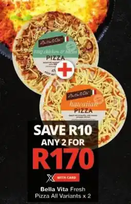 Checkers Bella Vita Fresh Pizza All Variants offer