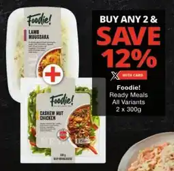 Checkers Foodie! Ready Meals All Variants offer