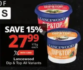 Checkers Lancewood Dip & Top All Variants offer