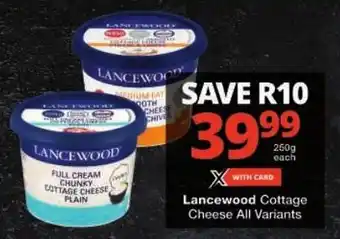 Checkers Lancewood Cottage Cheese All Variants offer