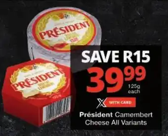 Checkers Président Camembert Cheese All Variants offer