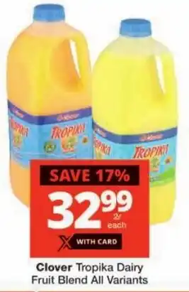 Checkers Clover Tropika Dairy Fruit Blend All Variants offer