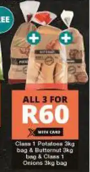 Checkers Class 1 Potatoes 3Kg Bag & Butternut 3Kg bag & Class 1 Onions 3Kg Bag-For All 3 offer
