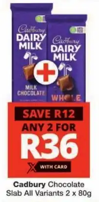 Checkers Cadbury Chocolate Slab All Variants offer