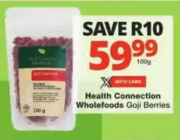 Checkers Health Connection Wholefoods Goji Berries offer