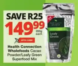 Checkers Health Connection Wholefoods Cacao Powder/Leafy Green Superfood Mix offer