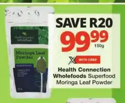 Checkers Health Connection Wholefoods Superfood Moringa Leaf Powder offer