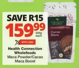 Checkers Health Connection Wholefoods Maca Powder/Cacao Maca Boost offer