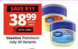 Checkers Vaseline Petroleum Jelly All Variants offer