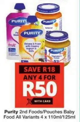 Checkers Purity 2nd Foods/Pouches Baby Food All Variants offer