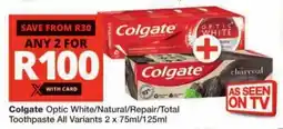 Checkers Colgate Optic White/ Natural/ Repair/ Total Toothpaste All Variants offer