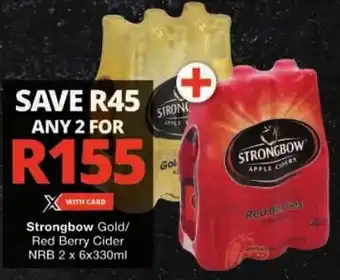 Checkers Strongbow Gold/ Red Berry Cider NRB offer