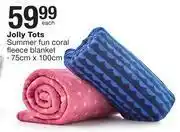 Checkers Hyper Jolly Tots Summer Fun Coral Fleece Blanket-75cm x 100cm Each offer