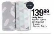 Checkers Hyper Jolly Tots Flannel Fleece Geo Blanket (2 Pack)-70cm x 90cm Per Pack offer