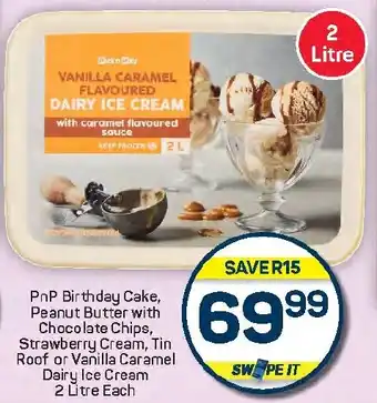 Pick n Pay Hypermarket PnP Birthday Cake, Peanut Butter with Chocolate Chips, Strawberry Cream, Tin Roof or Vanilla Caramel Dairy Ice Cream offer