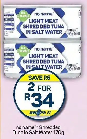 Pick n Pay Hypermarket no name Shredded Tuna in Salt Water offer