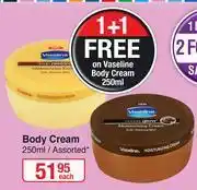 Dis-Chem Vaseline Body Cream Assorted-250ml Each offer