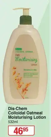 Dis-Chem Dis-Chem Colloidal Oatmeal Moisturising Lotion-532ml offer