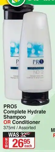 Dis-Chem Pro5 Complete Hydrate Shampoo Or Conditioner Assorted-375ml Each offer