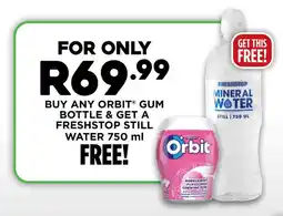 Fresh Stop Buy Any Orbit Gum Nottle & Get a Freshstop Still Water Free offer