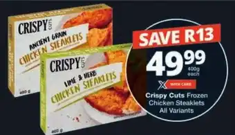 Checkers Crispy Cuts Frozen Chicken Steaklets All Variants offer