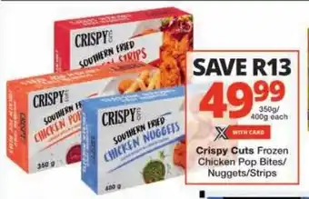 Checkers Crispy Cuts Frozen Chicken Pop Bites/ Nuggets/Strips offer