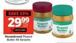 Checkers Housebrand Peanut Butter All Variants offer